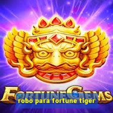 robo para fortune tiger